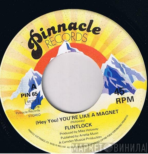 Flintlock - (Hey You) You're Like A Magnet