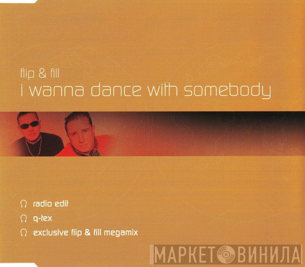 Flip & Fill - I Wanna Dance With Somebody