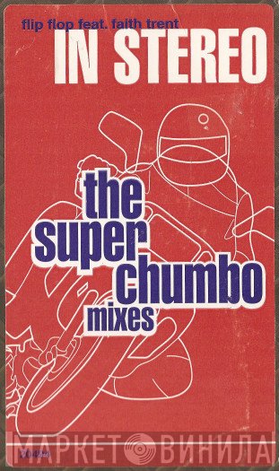 Flip Flop, Faith Trent - In Stereo (The Superchumbo Mixes)