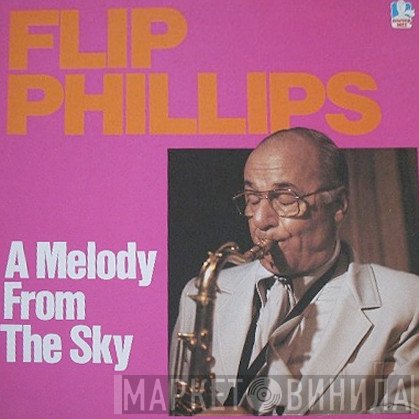 Flip Phillips - A Melody From The Sky