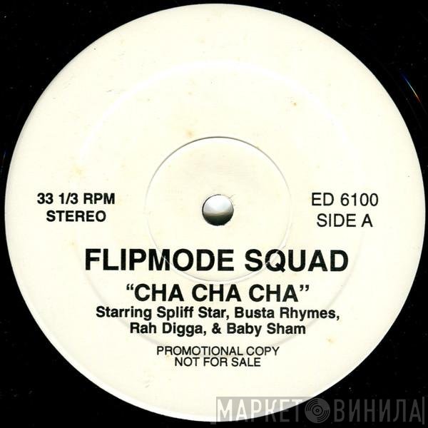 Flipmode Squad - Cha Cha Cha