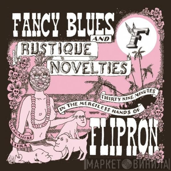 Flipron - Fancy Blues And Rustique Novelties
