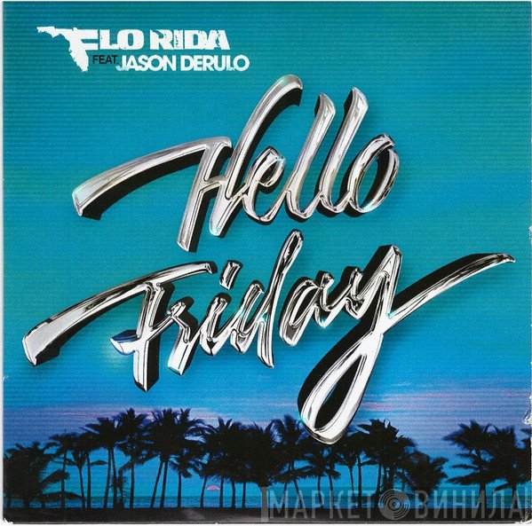Flo Rida Ft. Jason Derulo  - Hello Friday