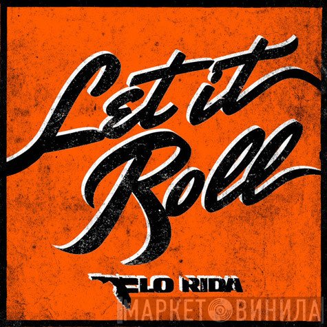 Flo Rida  - Let It Roll