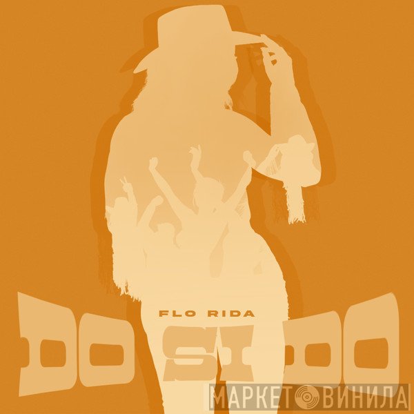 Flo Rida, Tom Martin   - Do Si Do (Wait For The Drop)