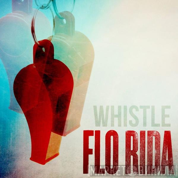 Flo Rida  - Whistle