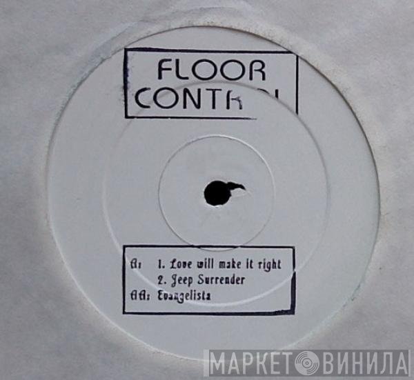 Floor Control - Love Will Make It Right