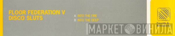 Floor Federation, Disco Sluts - Into The Fire / Into The Deep