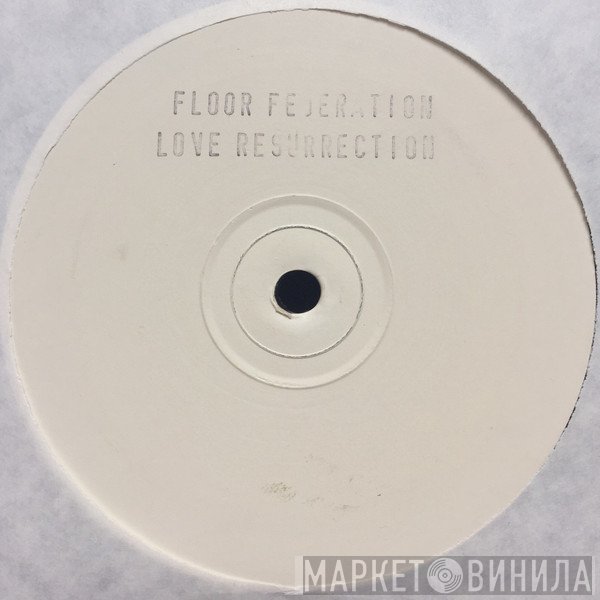 Floor Federation - Love Resurrection