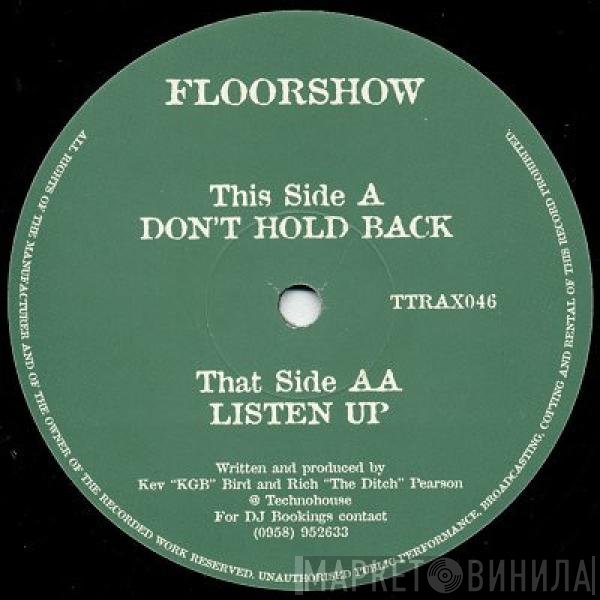 Floorshow - Don't Hold Back / Listen Up