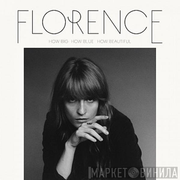 Florence And The Machine  - How Big, How Blue, How Beautiful