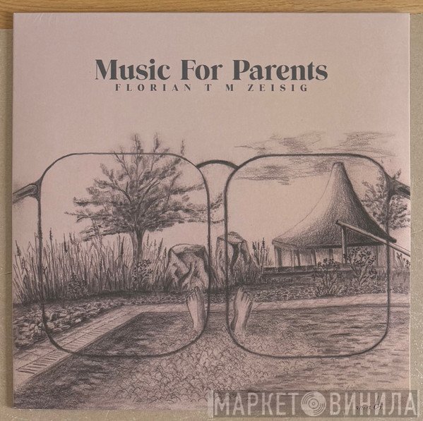 Florian T M Zeisig - Music For Parents