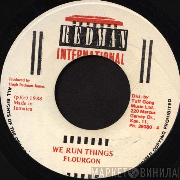 Flourgon  - We Run Things