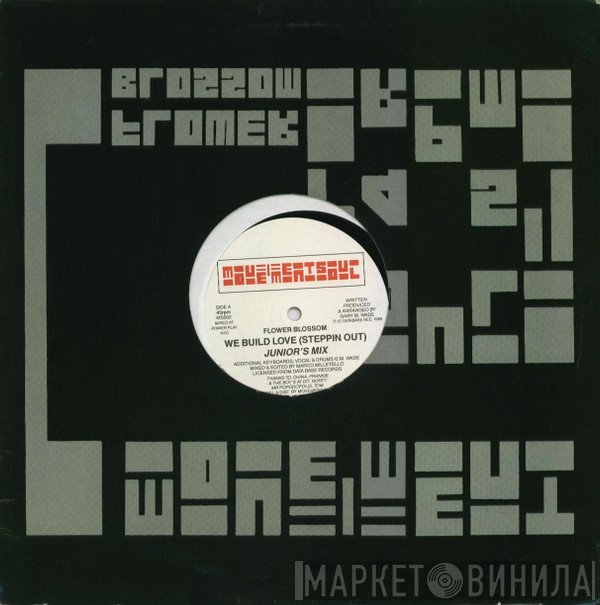 Flower Blossom - We Build Love (Steppin Out)