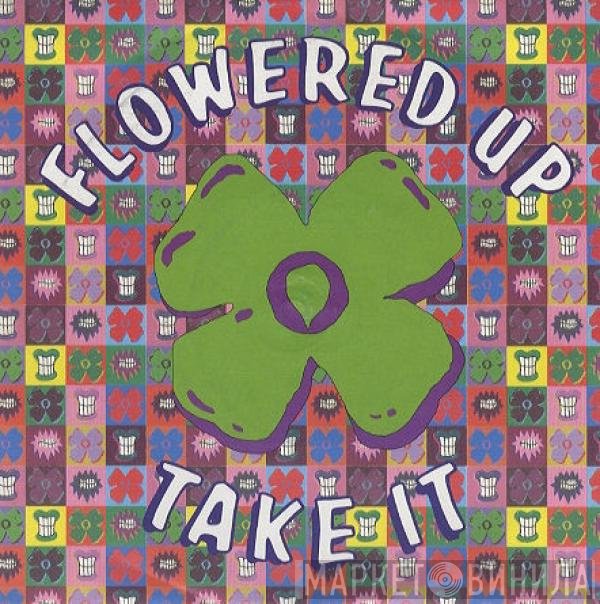 Flowered Up - Take It