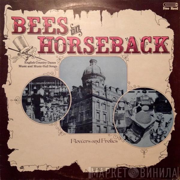 Flowers And Frolics - Bees On Horseback
