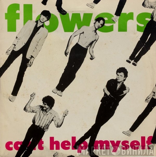 Flowers   - Can't Help Myself