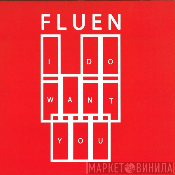Fluen - I Do Want You