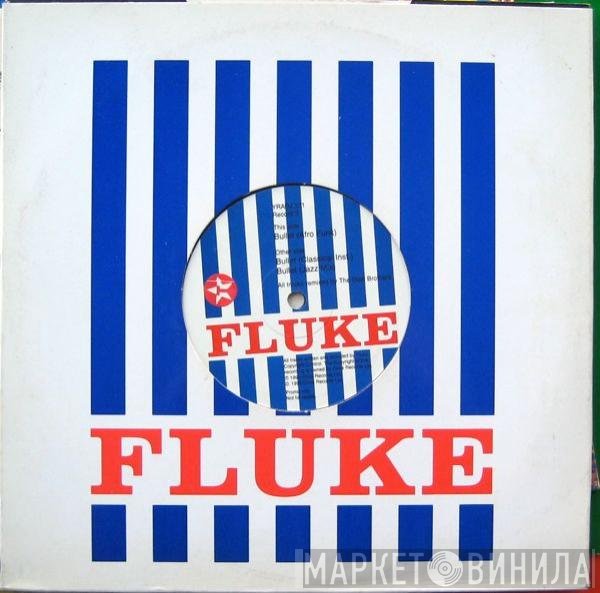 Fluke - Bullet (The Dust Brothers Mixes)