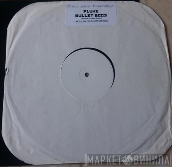 Fluke  - Bullet 2005
