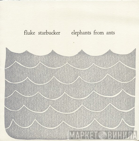 Fluke Starbucker - Elephants From Ants