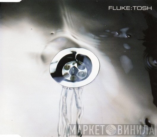 Fluke - Tosh