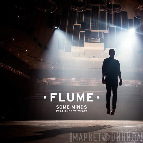 Flume Feat. Andrew Wyatt  - Some Minds