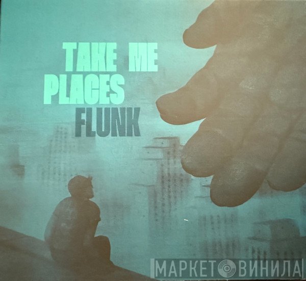 Flunk - Take Me Places