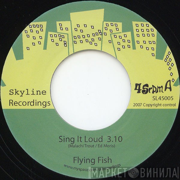 Flying Fish - Sing It Loud / If I Could Fly