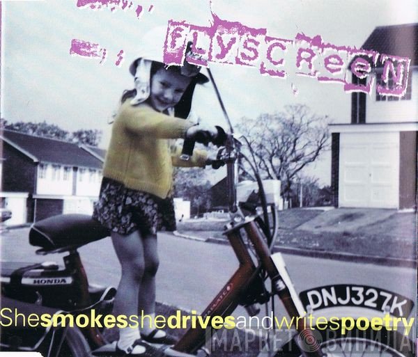 Flyscreen - Shesmokesshedrivesandwritespoetry