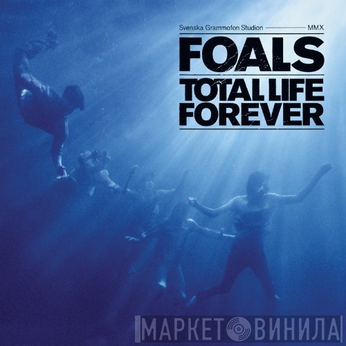 Foals  - Total Life Forever
