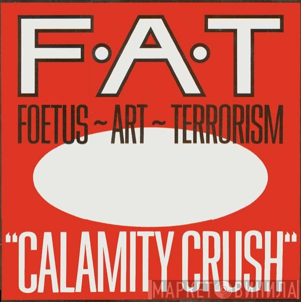 Foetus - Calamity Crush