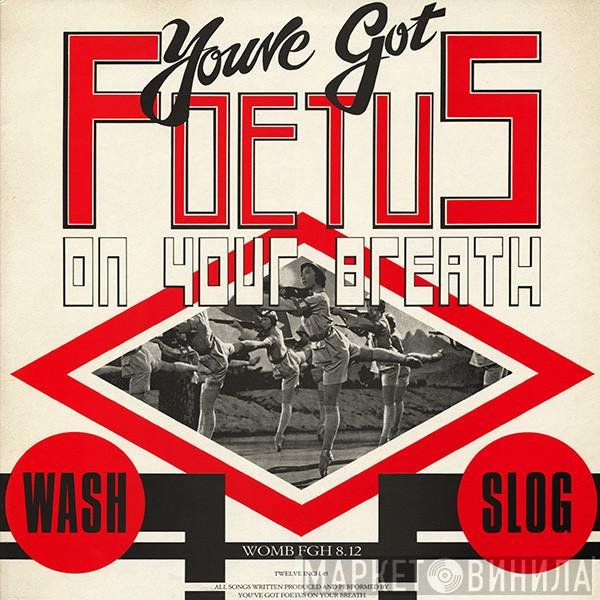 Foetus - Wash &amp; Slog
