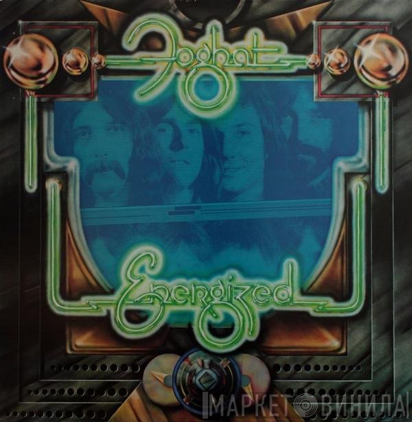 Foghat  - Energized