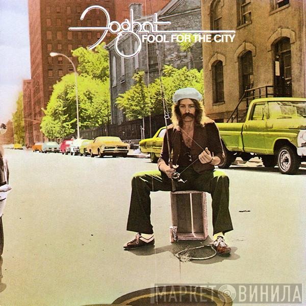 Foghat - Fool For The City