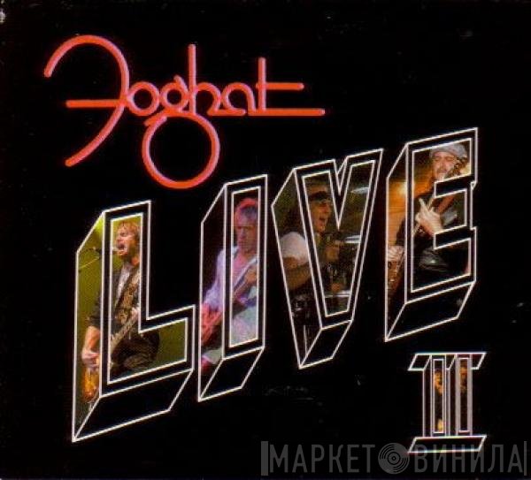 Foghat  - Live II