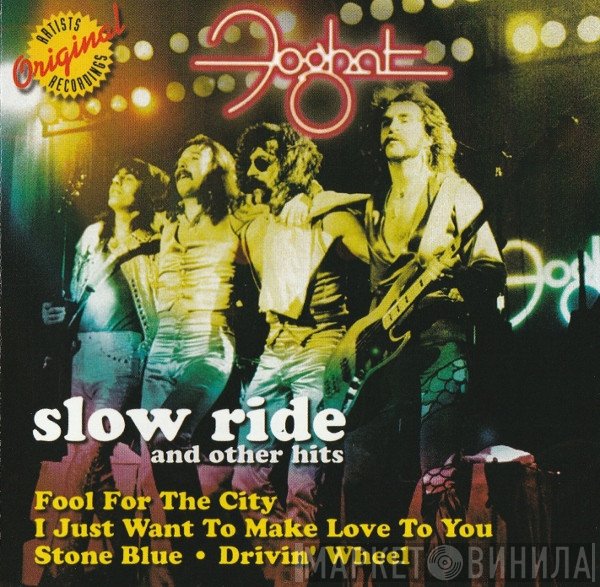 Foghat  - Slow Ride And Other Hits