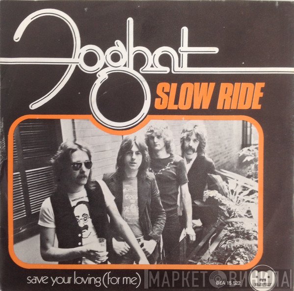 Foghat  - Slow Ride