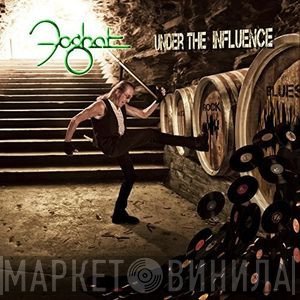 Foghat  - Under The Influence