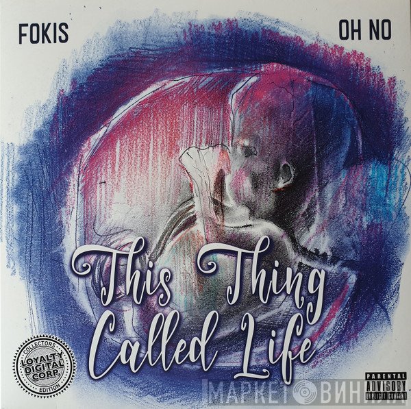 Fokis, Oh No - This Thing Called Life