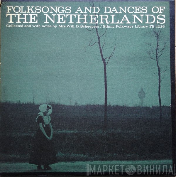  - Folksongs And Dances Of The Netherlands