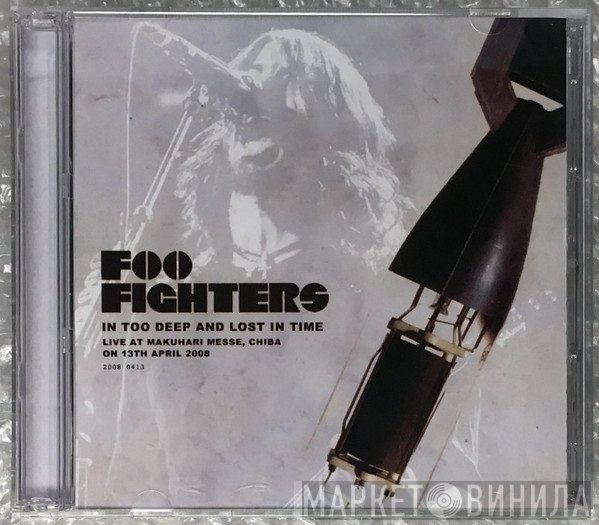 Foo Fighters  - In Too Deep And Lost In Time