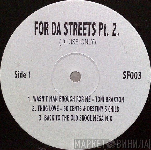  - For Da Streets Pt. 2.