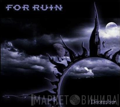 For Ruin  - December