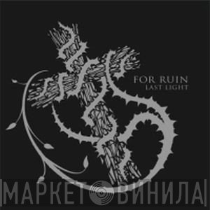 For Ruin  - Last Light