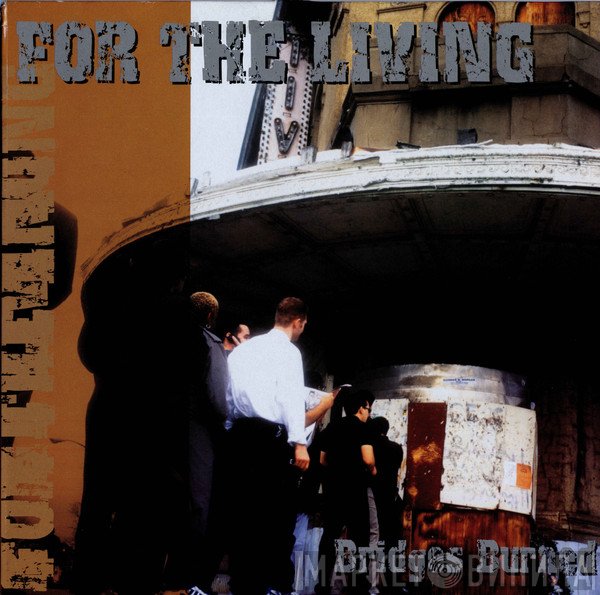 For The Living - Bridges Burned