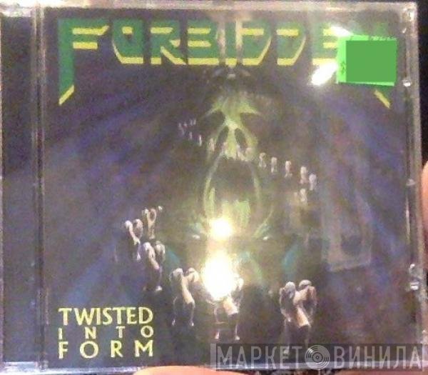 Forbidden   - Twisted Into Form