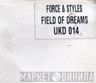 Force & Styles - Field Of Dreams