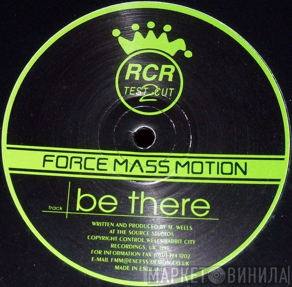 Force Mass Motion - Be There