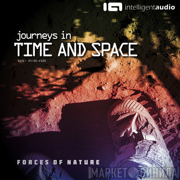 Forces Of Nature  - Journeys In Time And Space